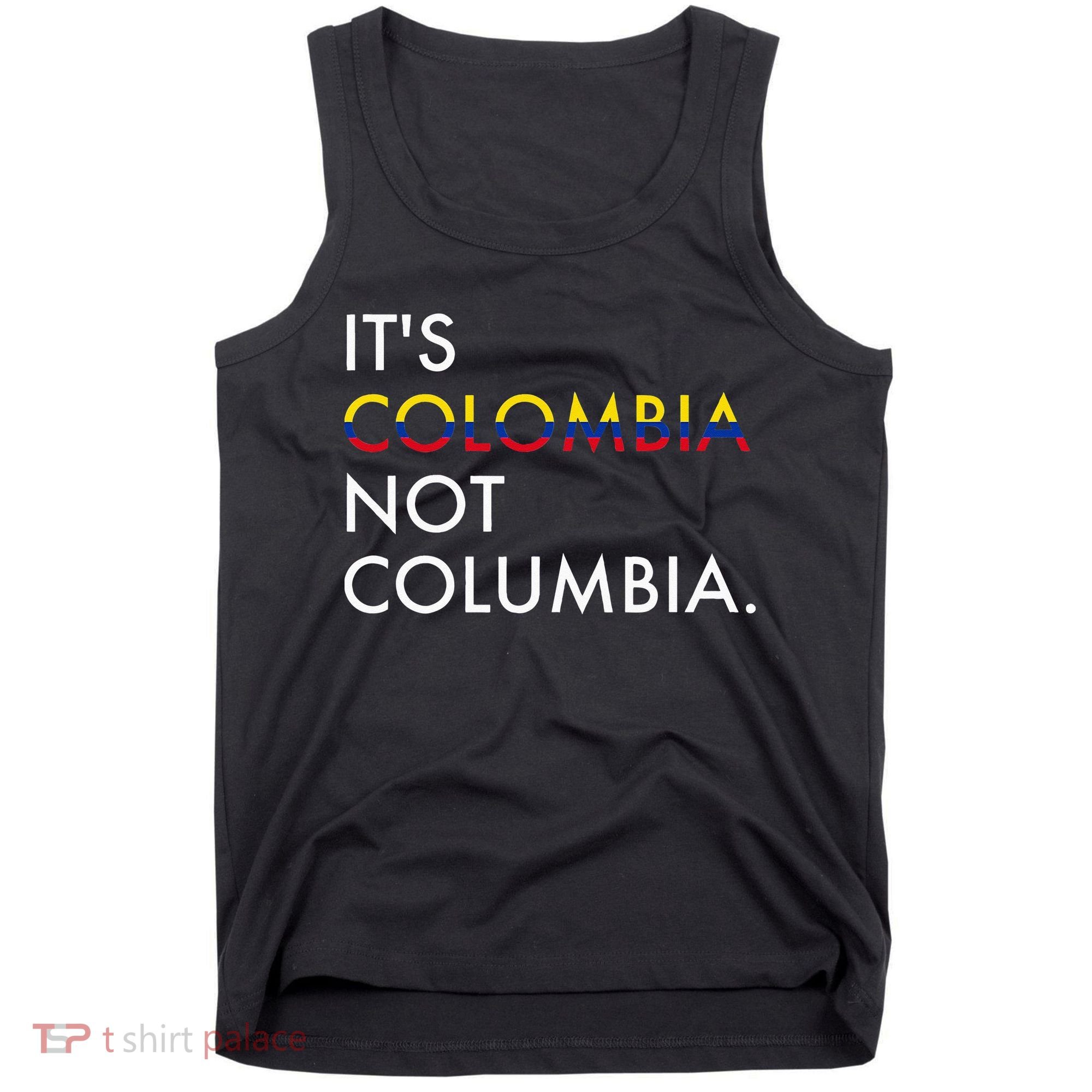 It's Colombia Not Columbia Colombian Tank Top