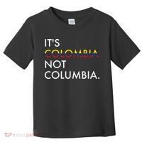 It's Colombia Not Columbia Colombian Toddler T-Shirt thumb 0