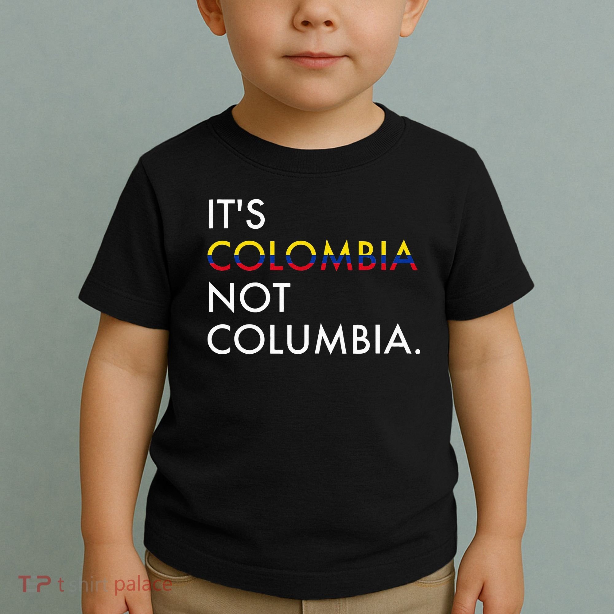 It's Colombia Not Columbia Colombian Toddler T-Shirt