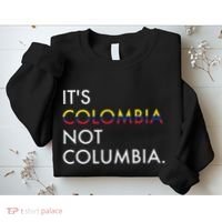 ItS Colombia Not Columbia Colombian Sweatshirt thumb 2
