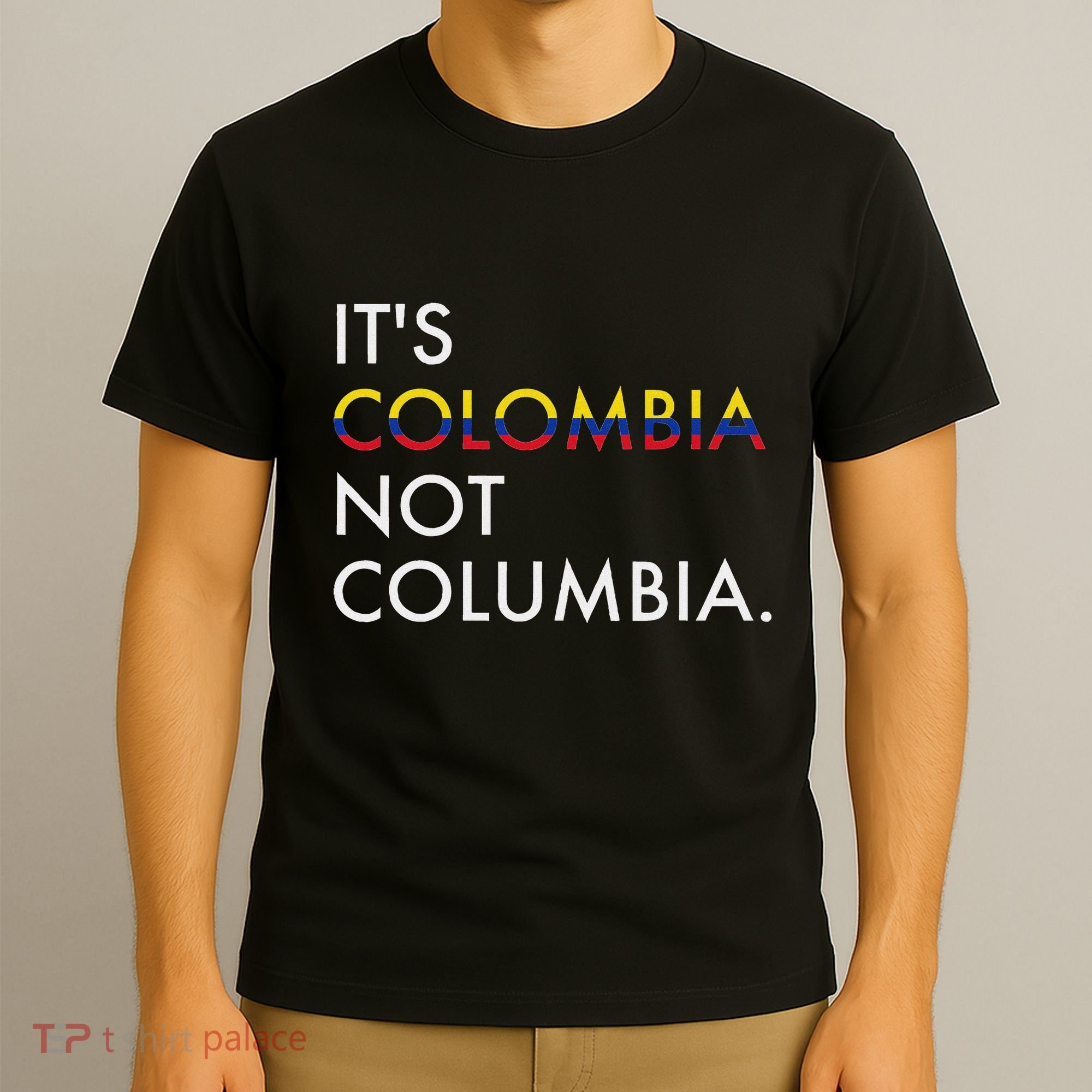 ItS Colombia Not Columbia Colombian T-Shirt