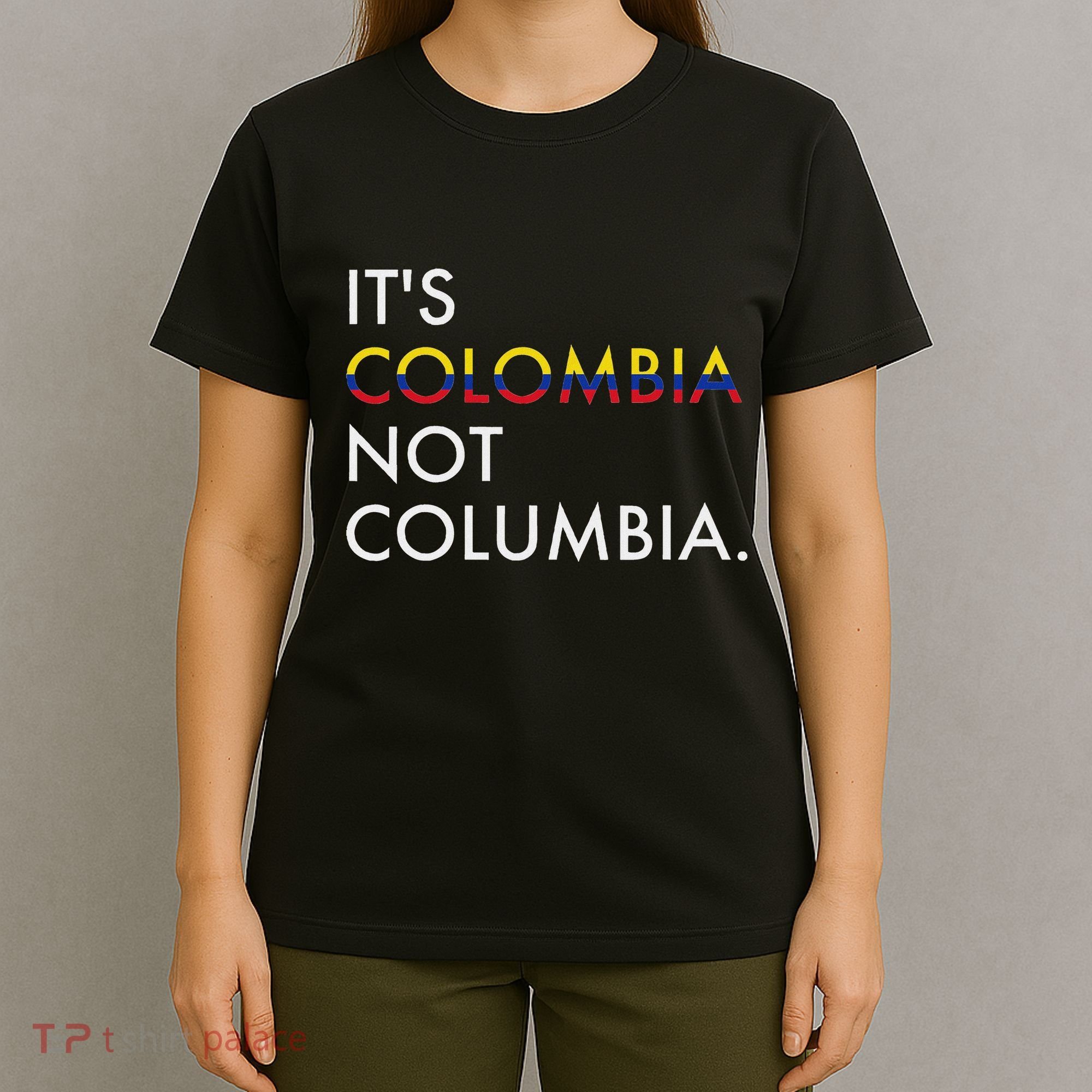 ItS Colombia Not Columbia Colombian T-Shirt