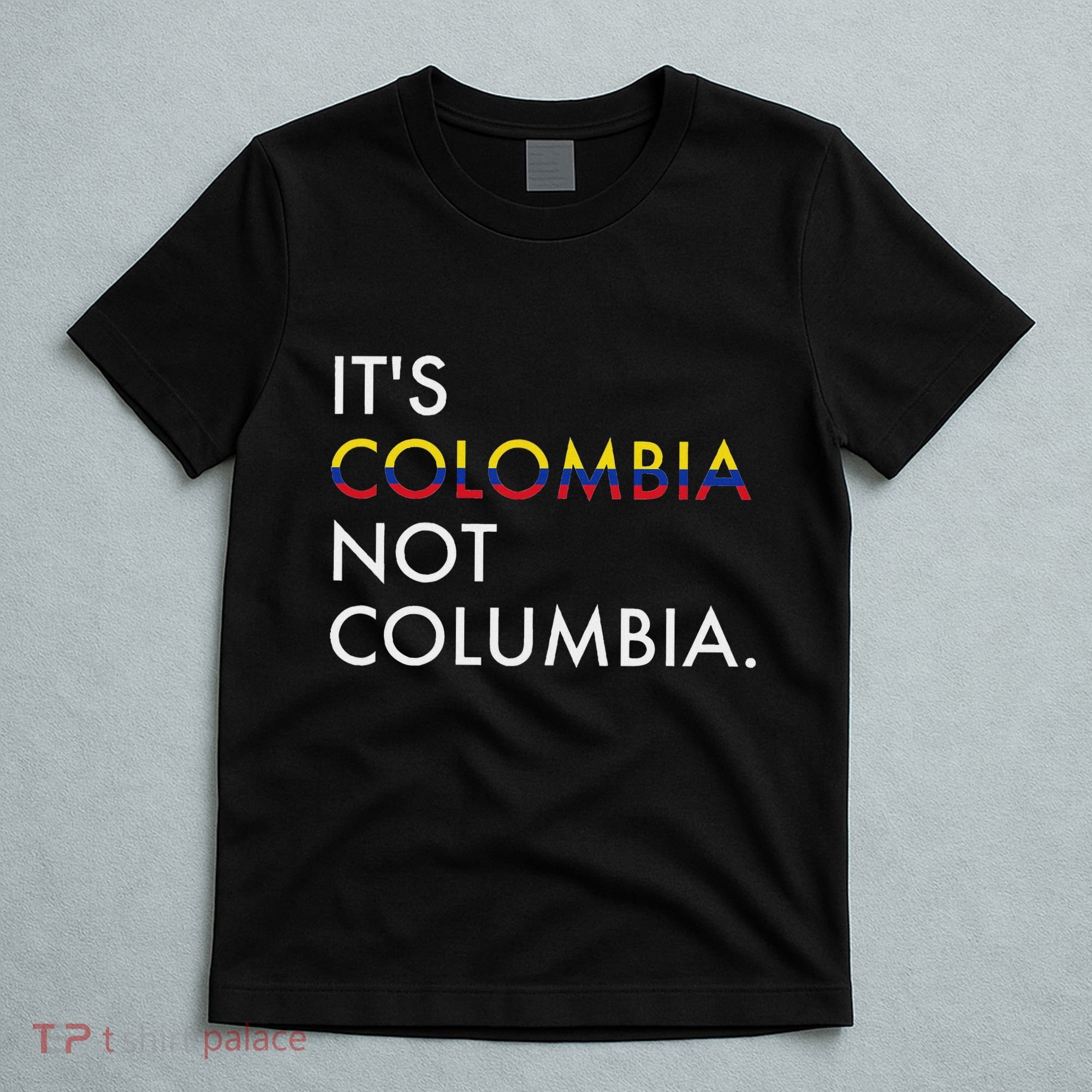 ItS Colombia Not Columbia Colombian T-Shirt