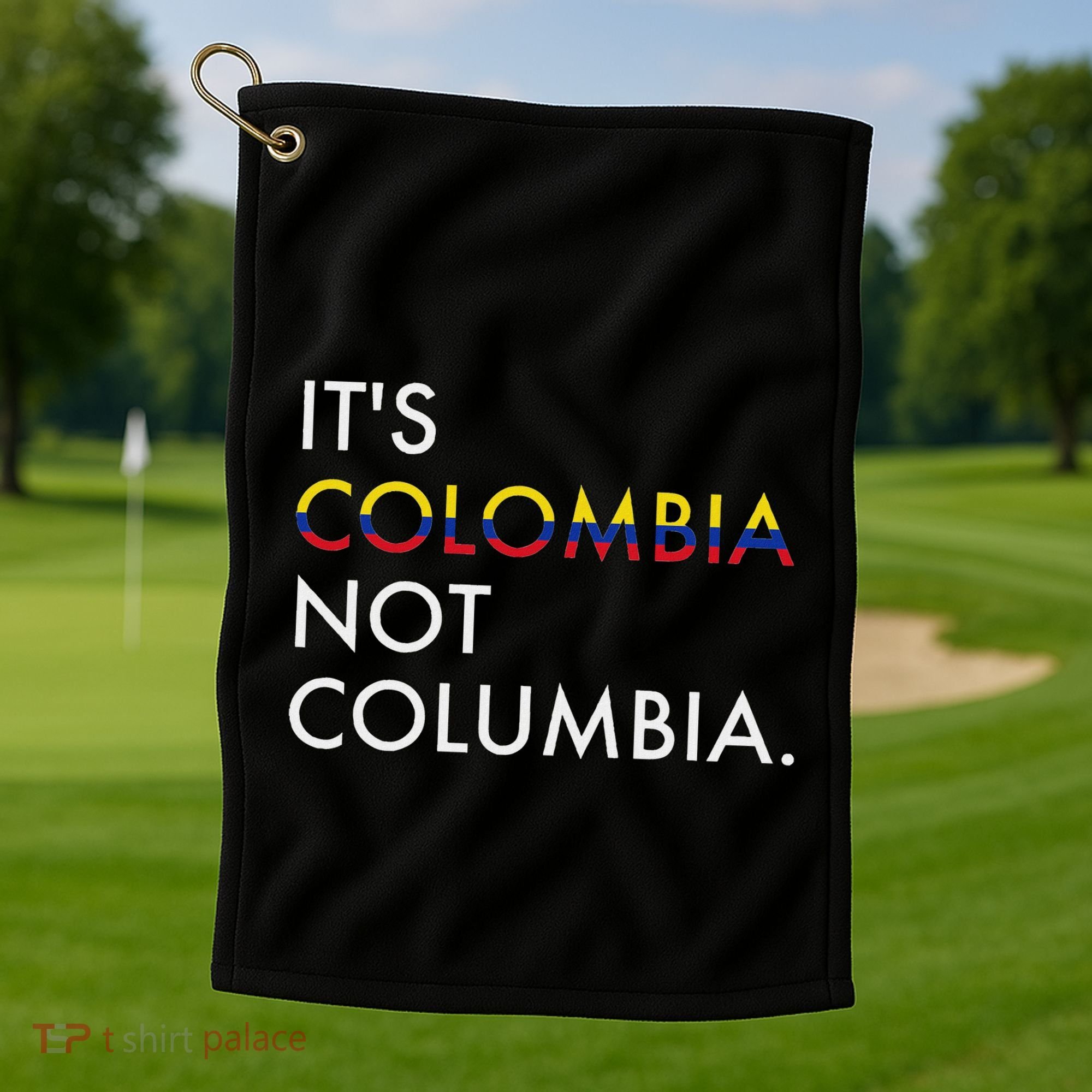 ItS Colombia Not Columbia Colombian Golf Towel