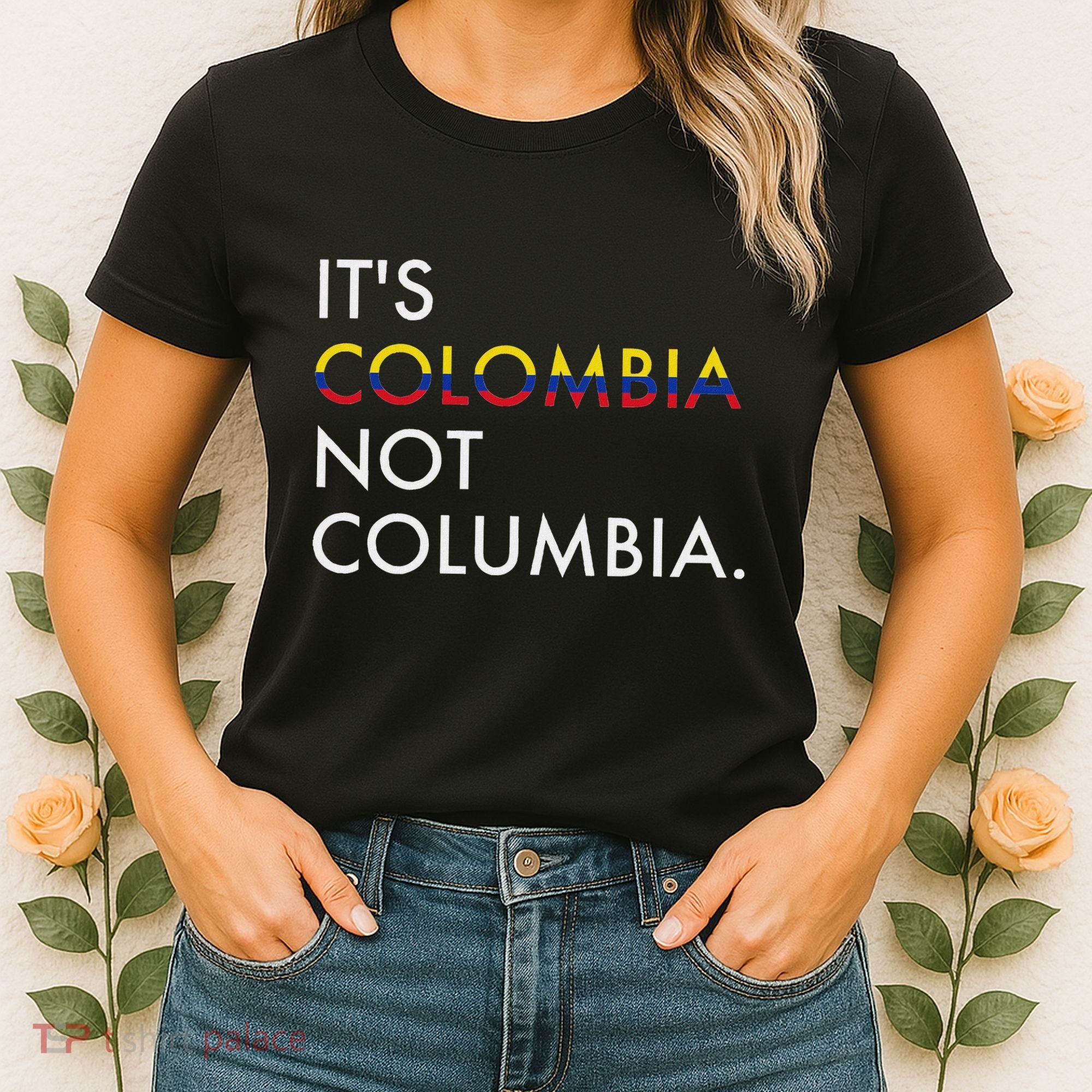 ItS Colombia Not Columbia Colombian Women's T-Shirt