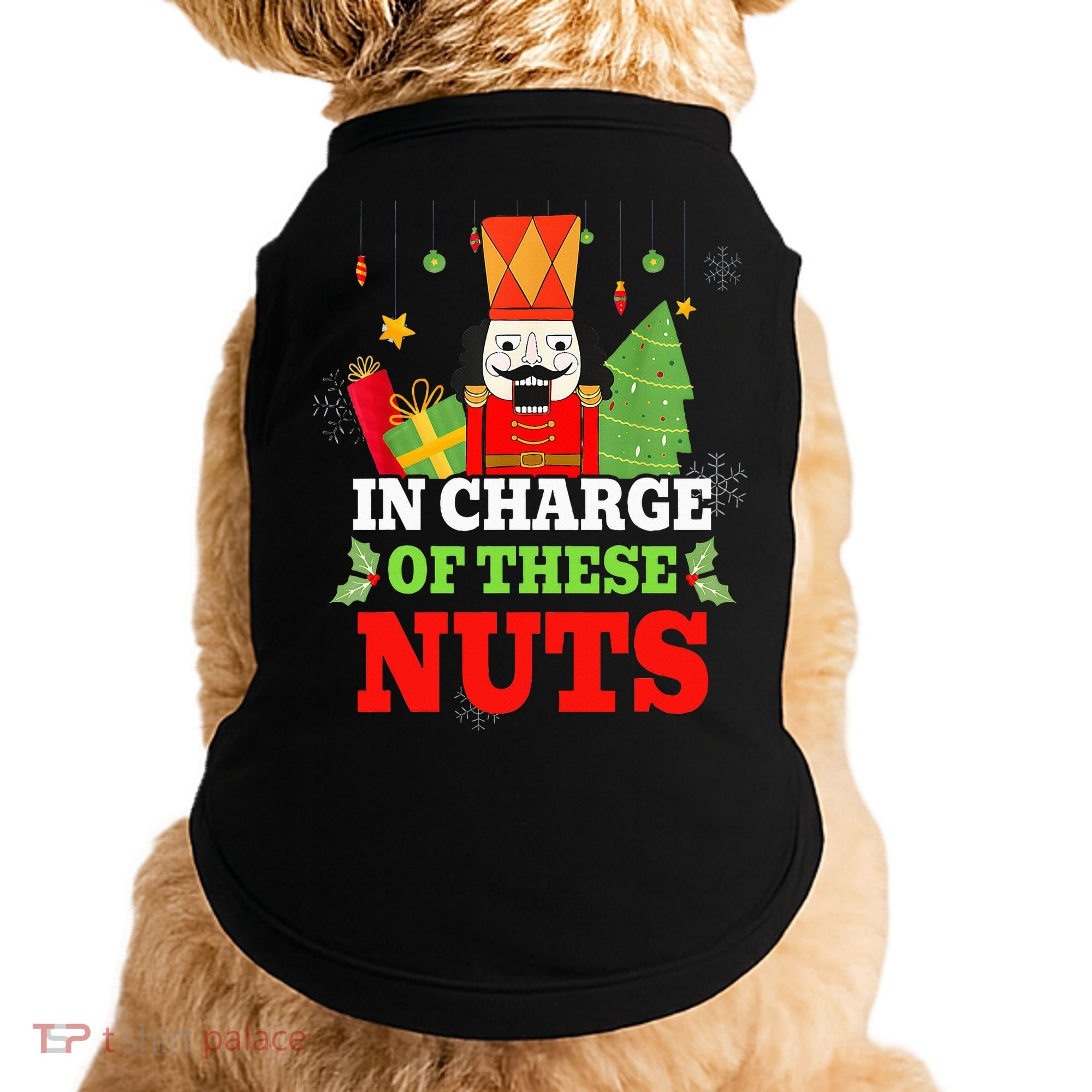 IN CHARGE OF THESE NUTS! Nutcracker Christmas Ballet Meme  Doggie Tank