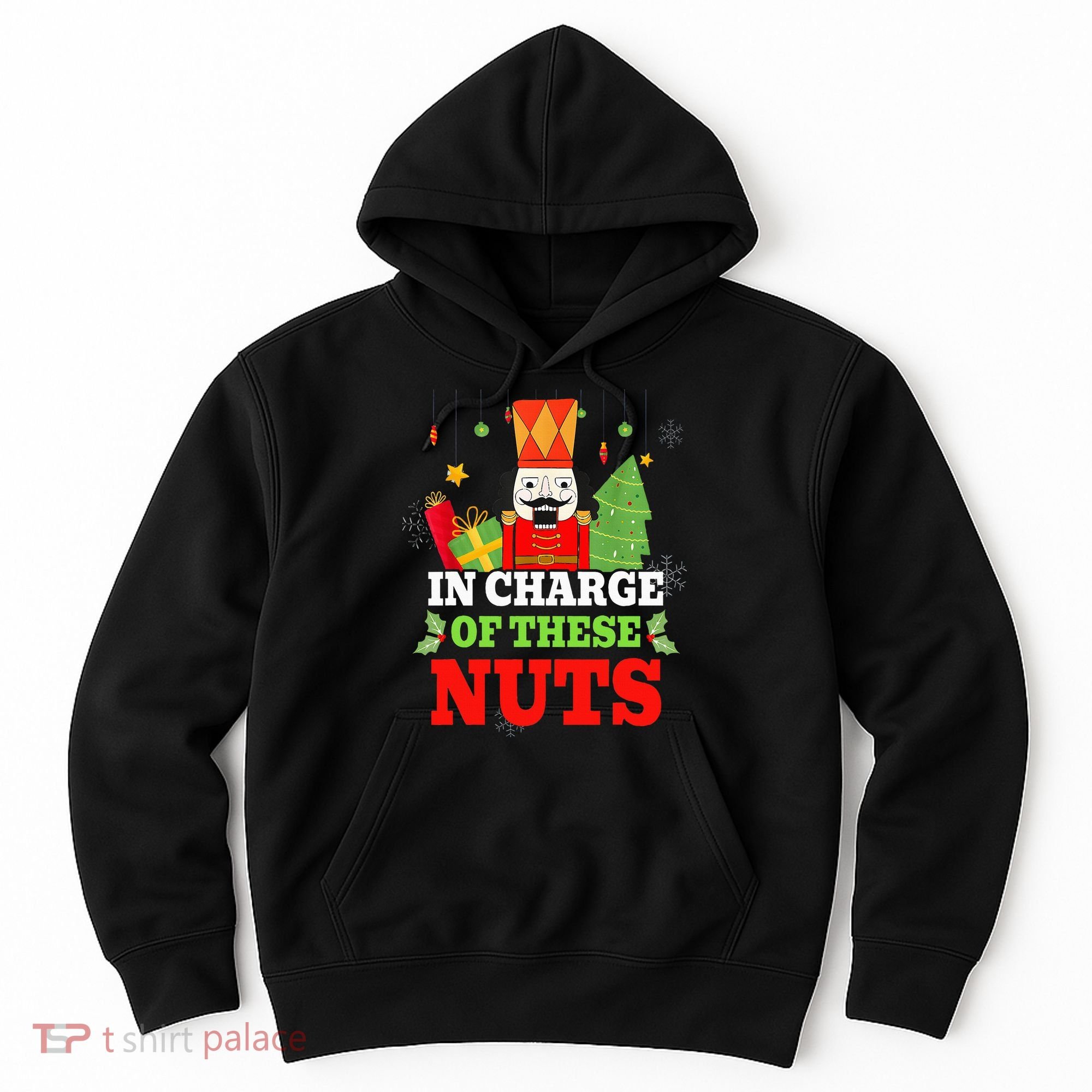 IN CHARGE OF THESE NUTS! Nutcracker Christmas Ballet Meme  Hoodie