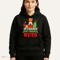 IN CHARGE OF THESE NUTS! Nutcracker Christmas Ballet Meme  Hoodie thumb 5
