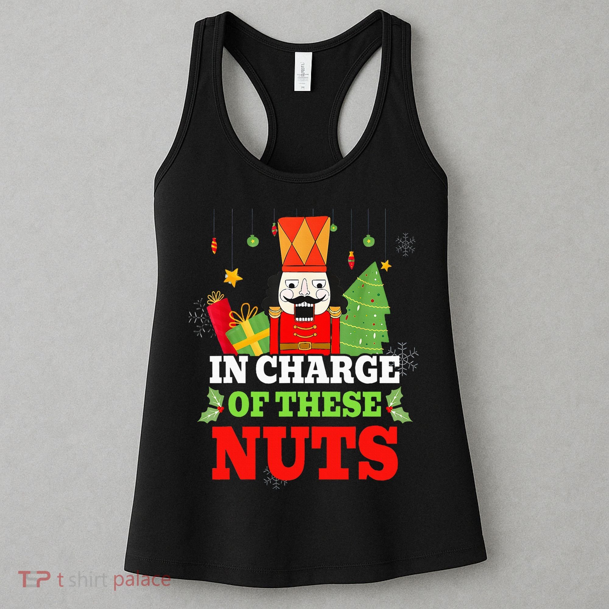 IN CHARGE OF THESE NUTS! Nutcracker Christmas Ballet Meme  Women's Tank Top
