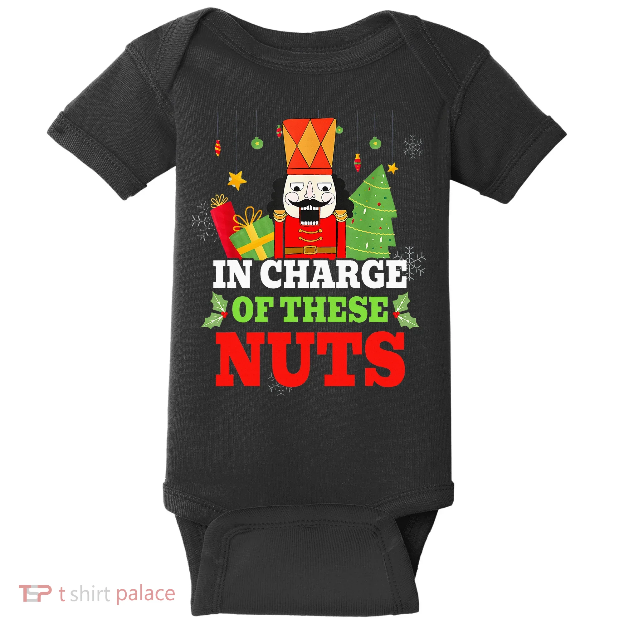 IN CHARGE OF THESE NUTS! Nutcracker Christmas Ballet Meme  Baby Bodysuit