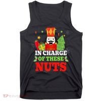 IN CHARGE OF THESE NUTS! Nutcracker Christmas Ballet Meme  Tank Top thumb 0