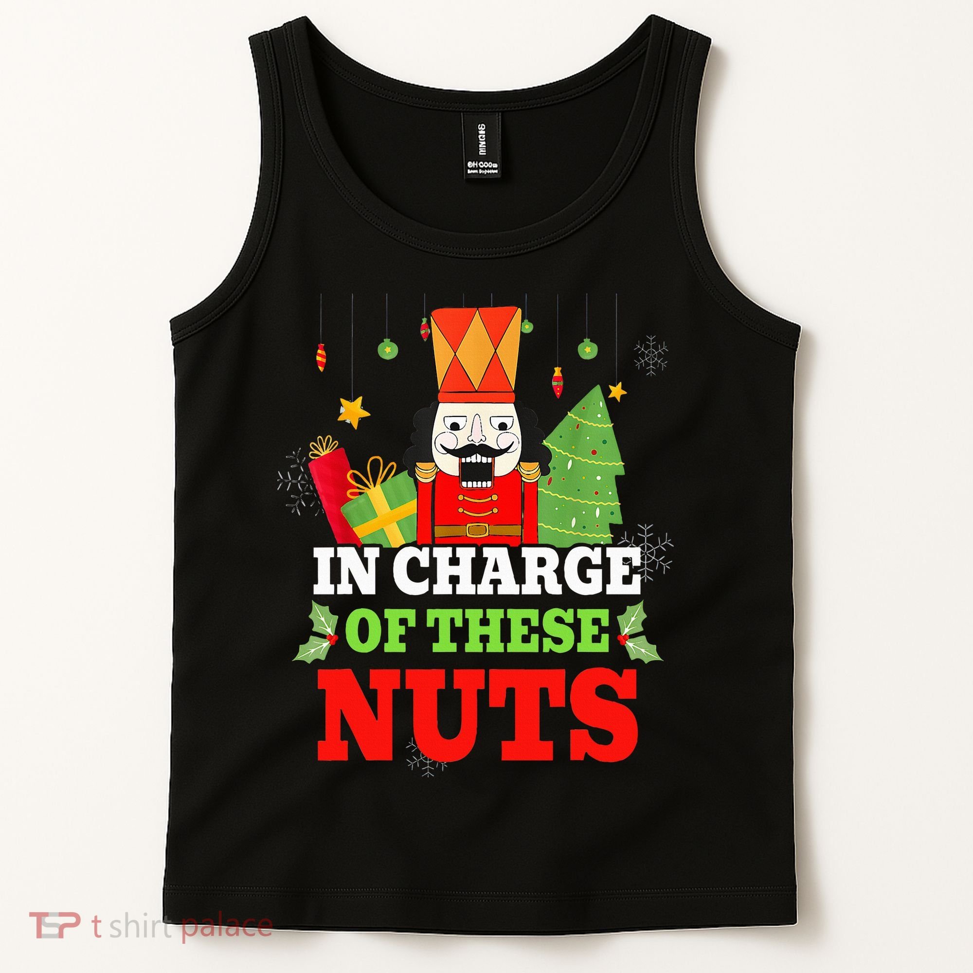IN CHARGE OF THESE NUTS! Nutcracker Christmas Ballet Meme  Tank Top