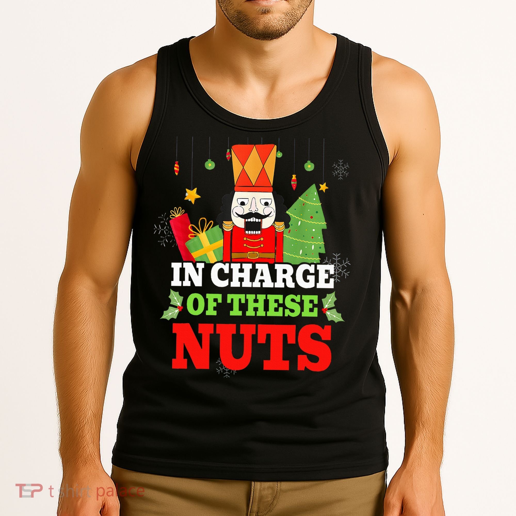 IN CHARGE OF THESE NUTS! Nutcracker Christmas Ballet Meme  Tank Top