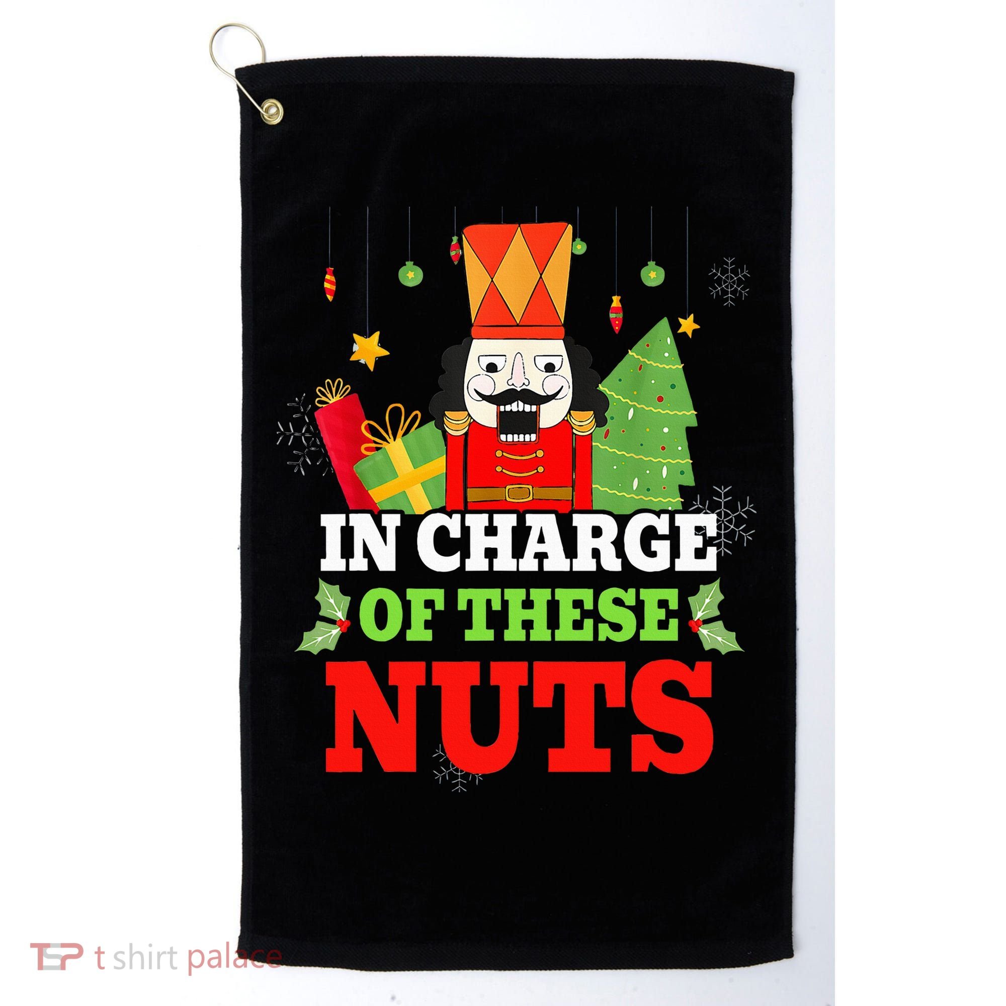 IN CHARGE OF THESE NUTS! Nutcracker Christmas Ballet Meme  Golf Towel