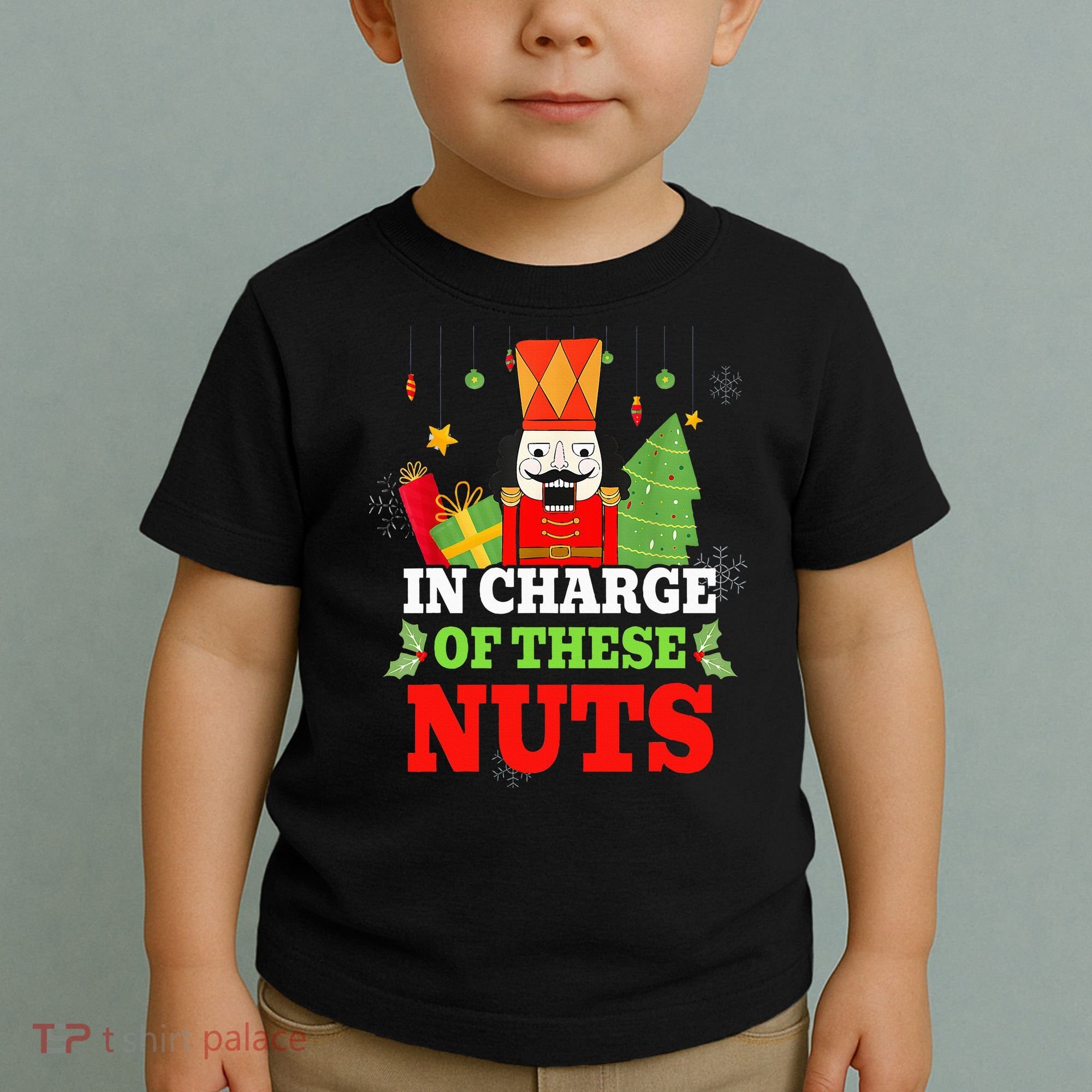 IN CHARGE OF THESE NUTS! Nutcracker Christmas Ballet Meme  Toddler T-Shirt