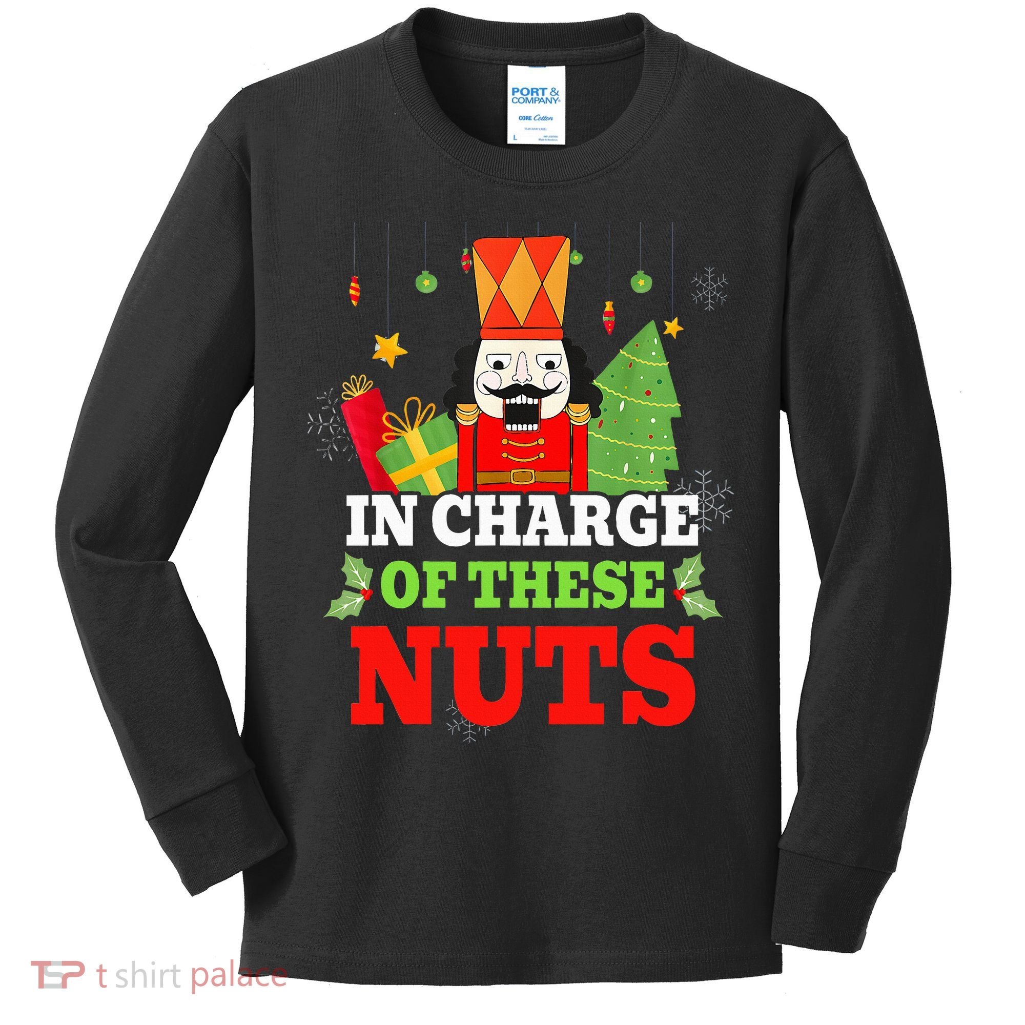 IN CHARGE OF THESE NUTS! Nutcracker Christmas Ballet Meme  Kids Long Sleeve Shirt