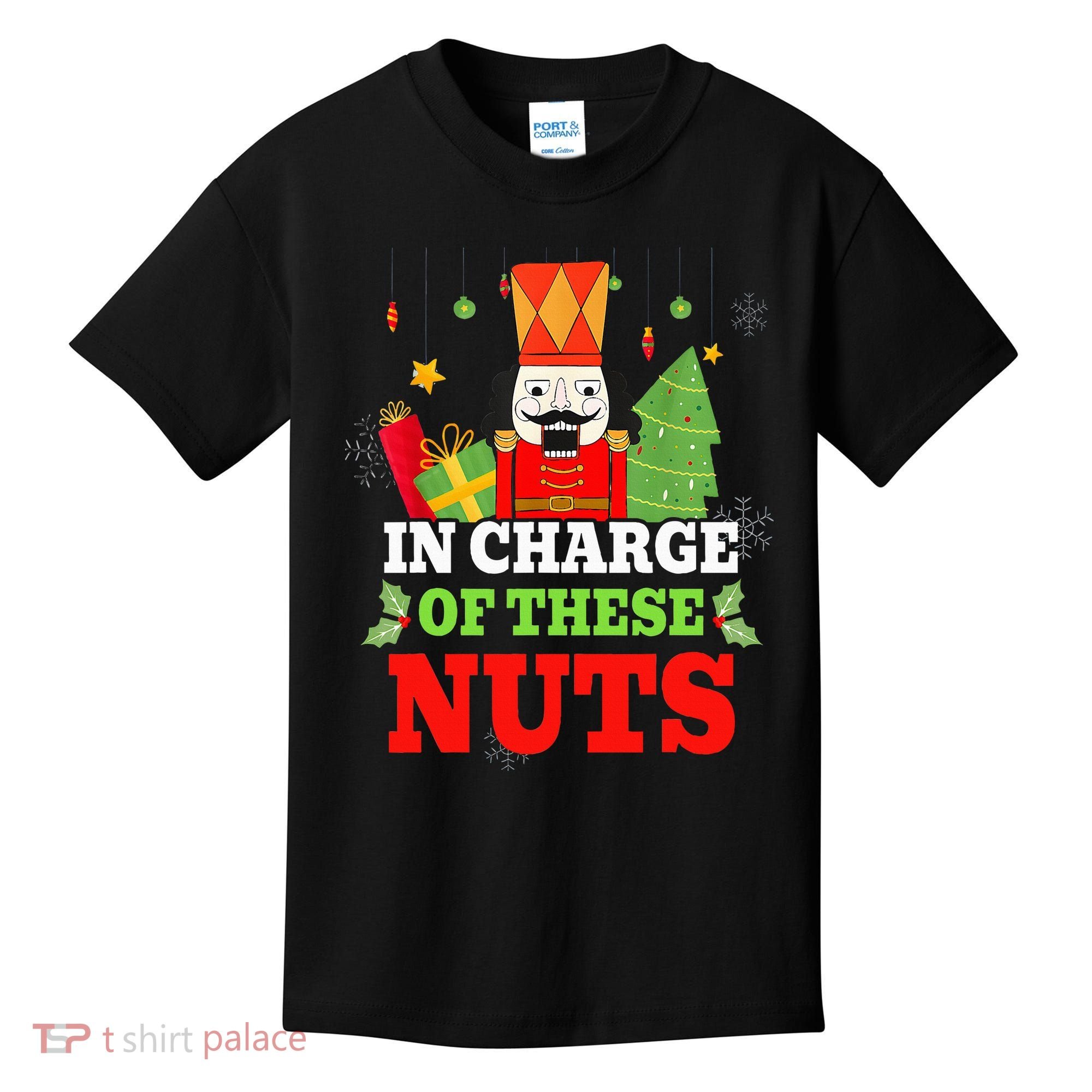 IN CHARGE OF THESE NUTS! Nutcracker Christmas Ballet Meme  Kids T-Shirt
