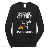 In Case Of Fire Use Stairs Funny Disabled Wheelchair Long Sleeve Shirt thumb 0