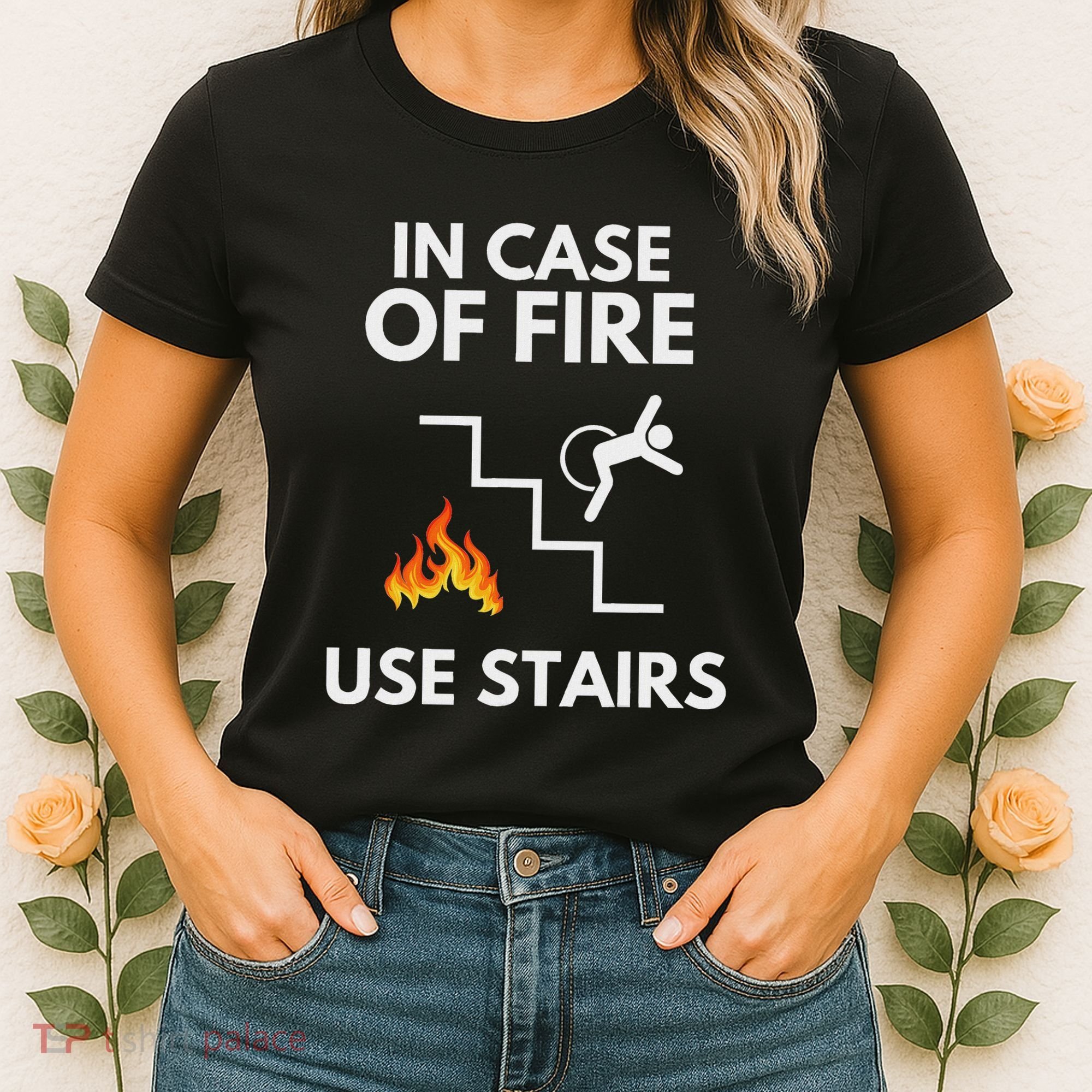In Case Of Fire Use Stairs Funny Disabled Wheelchair Women's T-Shirt