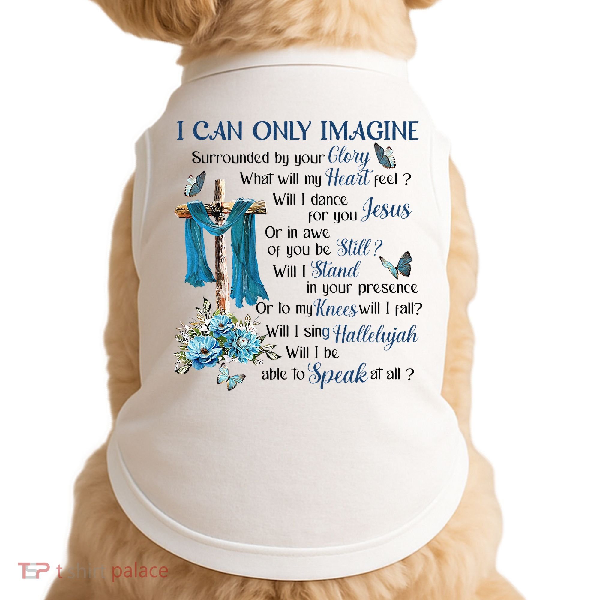 I Can Only Imagine Surrounded By Your Glory Heaven Doggie Tank
