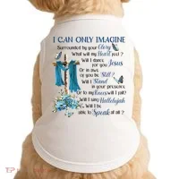 I Can Only Imagine Surrounded By Your Glory Heaven Doggie Tank thumb 0