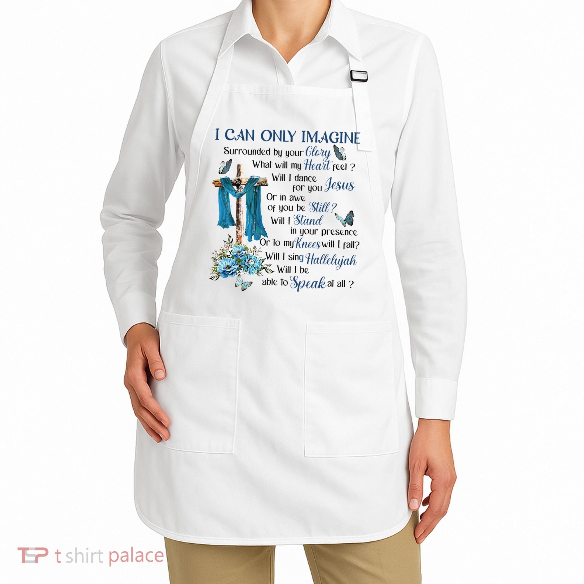 I Can Only Imagine Surrounded By Your Glory Heaven Apron