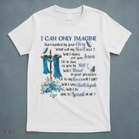 I Can Only Imagine Surrounded By Your Glory Heaven T-Shirt thumb 5