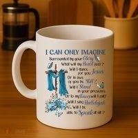I Can Only Imagine Surrounded By Your Glory Heaven Coffee Mug thumb 4
