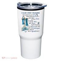 I Can Only Imagine Surrounded By Your Glory Heaven Tumbler thumb 0