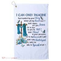 I Can Only Imagine Surrounded By Your Glory Heaven Golf Towel thumb 0