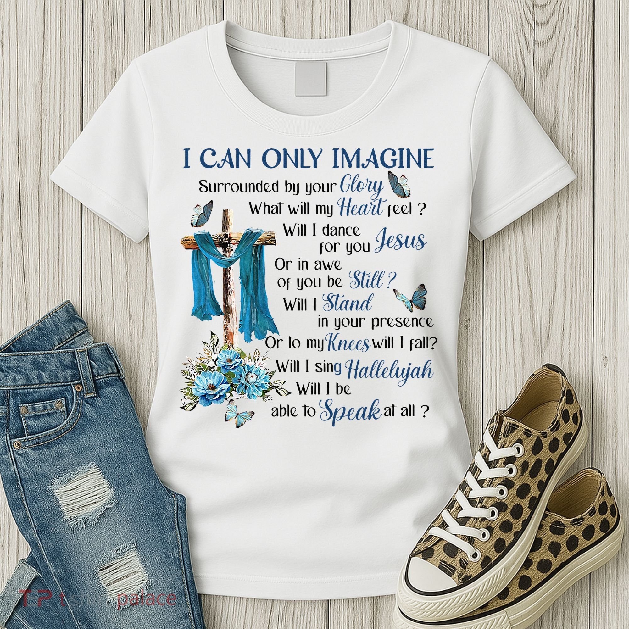 I Can Only Imagine Surrounded By Your Glory Heaven Women's T-Shirt