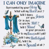 I Can Only Imagine Surrounded By Your Glory Heaven Women's T-Shirt thumb 6