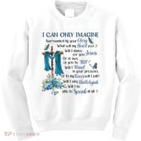 I Can Only Imagine Surrounded By Your Glory Heaven Kids Sweatshirt thumb 0