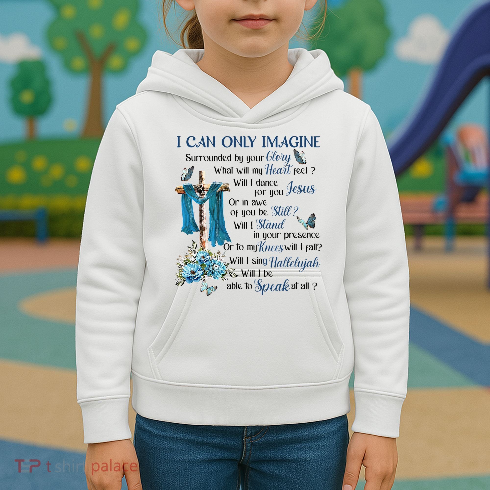I Can Only Imagine Surrounded By Your Glory Heaven Kids Hoodie