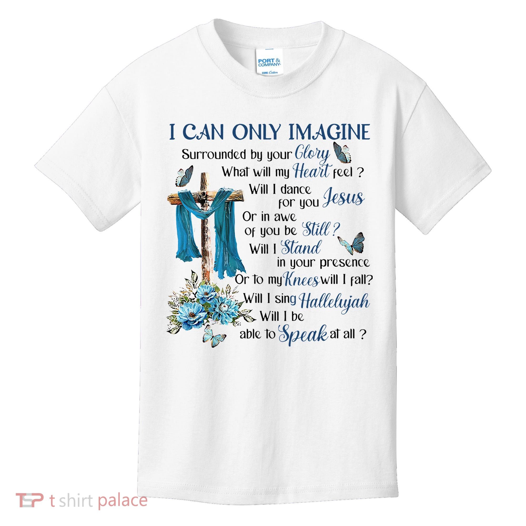 I Can Only Imagine Surrounded By Your Glory Heaven Kids T-Shirt