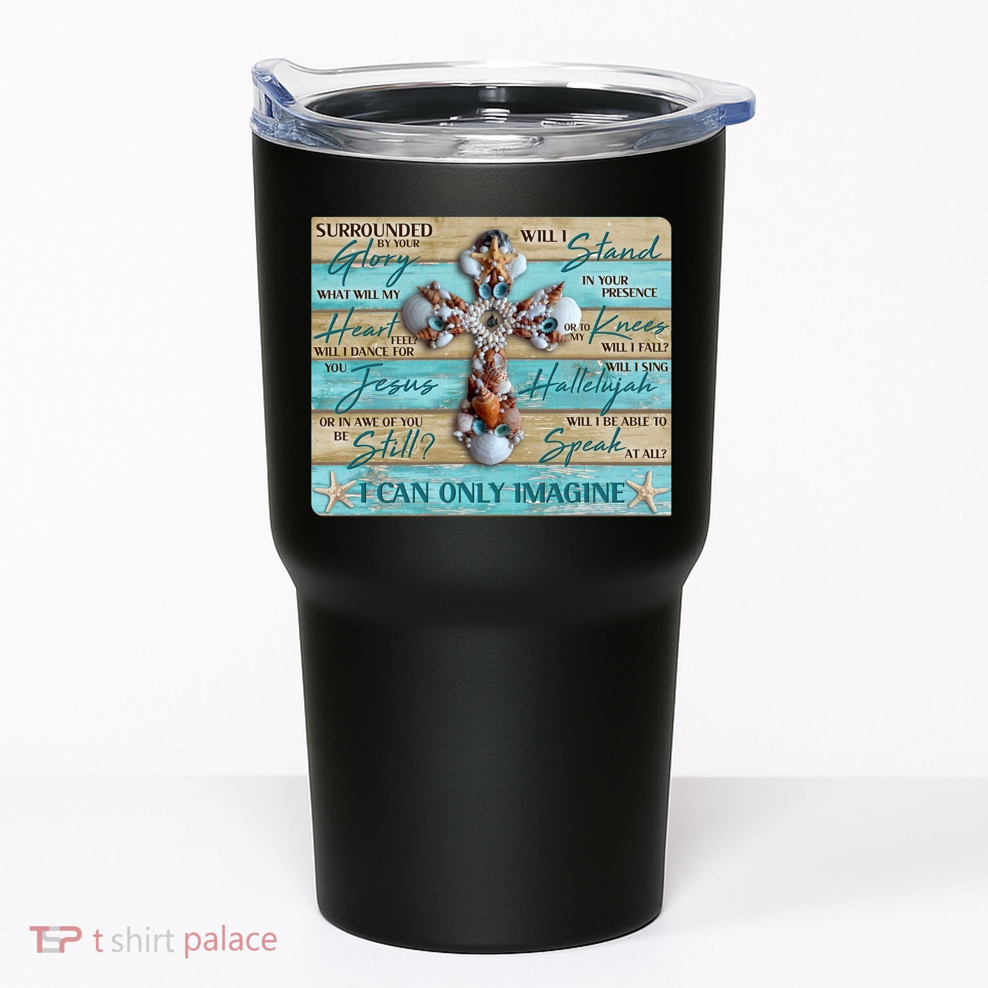I Can Only Imagine Faith Sea Shell Cross Tumbler