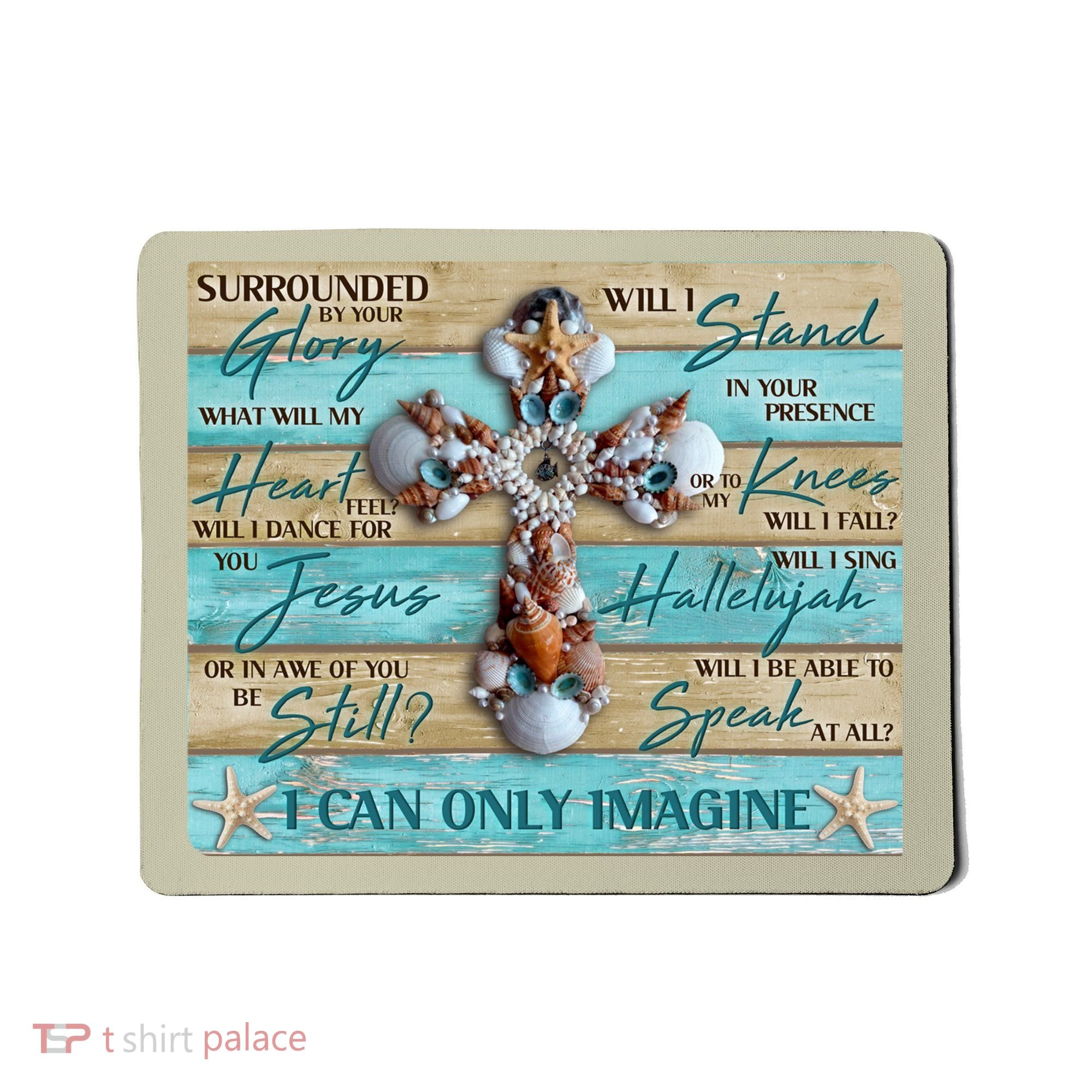 I Can Only Imagine Faith Sea Shell Cross Mousepad