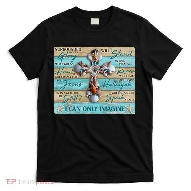 I Can Only Imagine Faith Sea Shell Cross T-Shirt