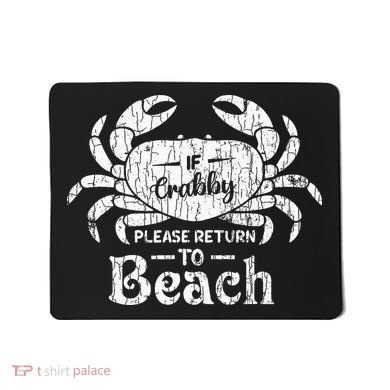 If Crabby Please Return To Beach Funny Summer Break Mousepad