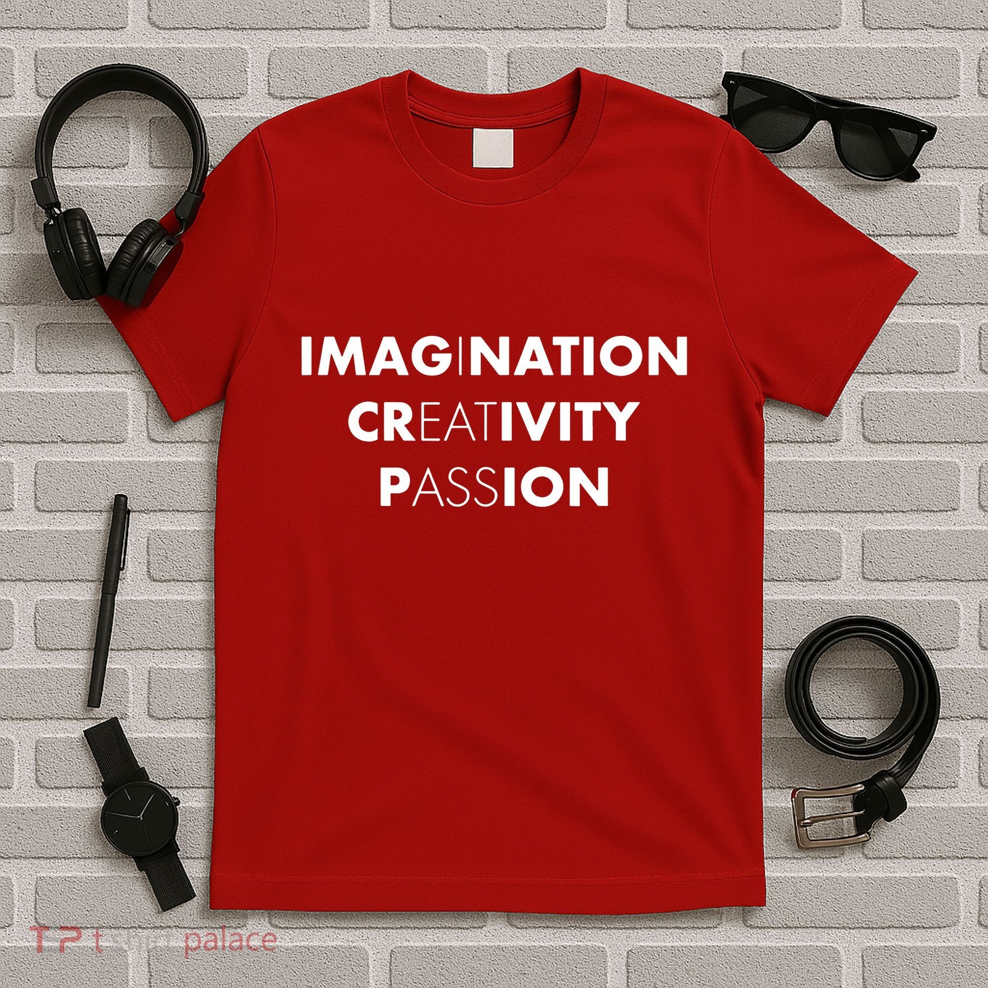 Imagination Creativity Passion I Eat Ass T-Shirt