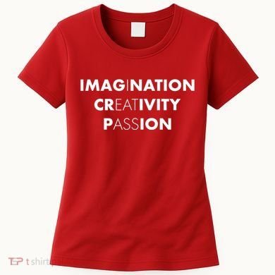 Imagination Creativity Passion I Eat Ass Women's T-Shirt