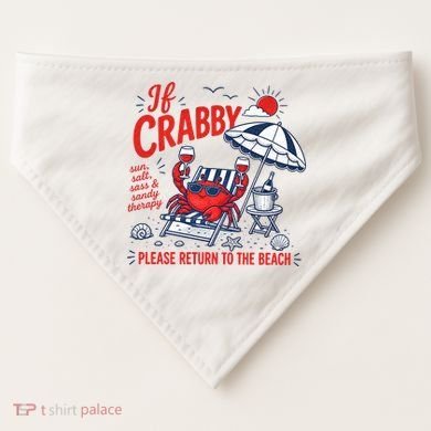If Crabby Please Return To The Beach Funny Crab Summer USA-Made Doggie Bandana