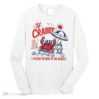 If Crabby Please Return To The Beach Funny Crab Summer Long Sleeve Shirt