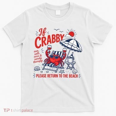 If Crabby Please Return To The Beach Funny Crab Summer T-Shirt