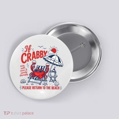 If Crabby Please Return To The Beach Funny Crab Summer Button