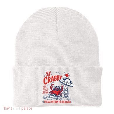 If Crabby Please Return To The Beach Funny Crab Summer Beanie