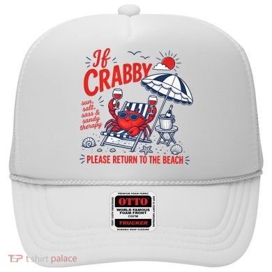If Crabby Please Return To The Beach Funny Crab Summer Hat