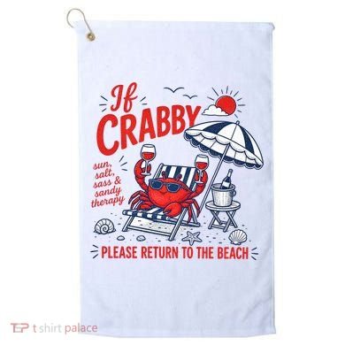 If Crabby Please Return To The Beach Funny Crab Summer Golf Towel