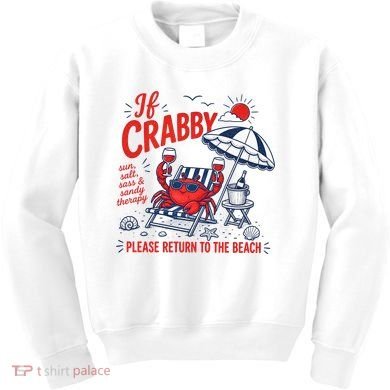 If Crabby Please Return To The Beach Funny Crab Summer Kids Sweatshirt