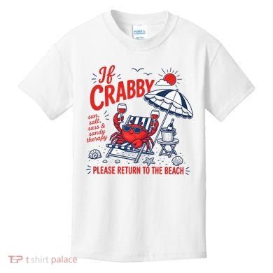 If Crabby Please Return To The Beach Funny Crab Summer Kids T-Shirt